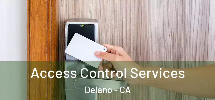 Access Control Services Delano - CA