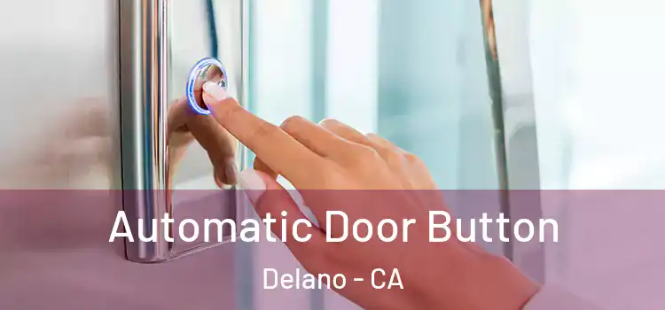 Automatic Door Button Delano - CA