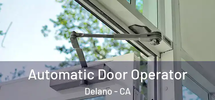Automatic Door Operator Delano - CA