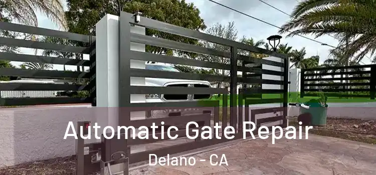 Automatic Gate Repair Delano - CA