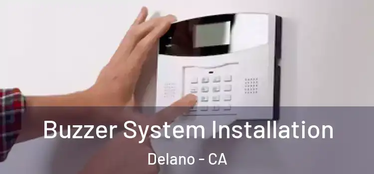 Buzzer System Installation Delano - CA