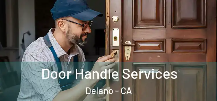 Door Handle Services Delano - CA
