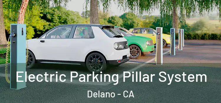 Electric Parking Pillar System Delano - CA