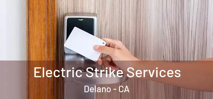  Electric Strike Services Delano - CA