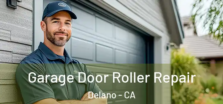  Garage Door Roller Repair Delano - CA