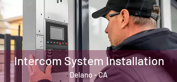 Intercom System Installation Delano - CA