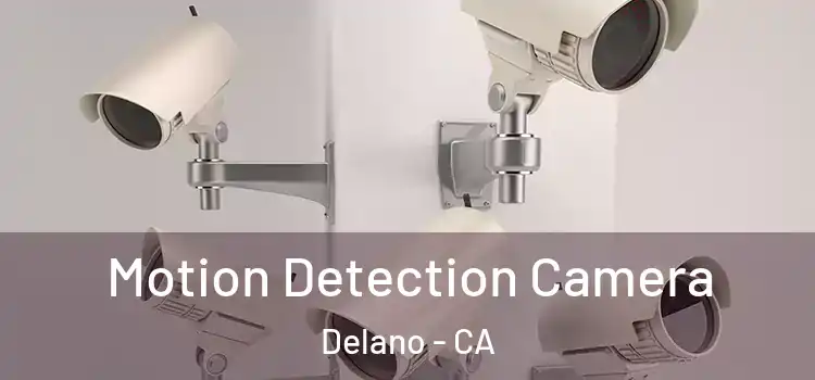  Motion Detection Camera Delano - CA