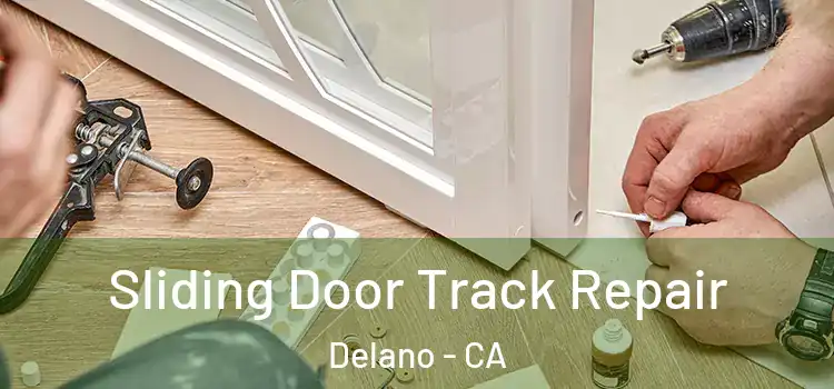 Sliding Door Track Repair Delano - CA
